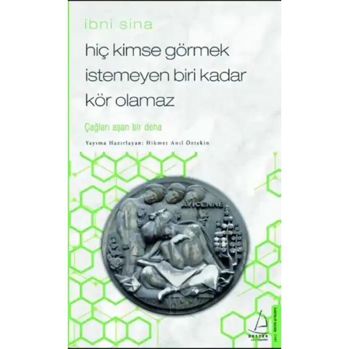 Hiç Kimse Görmek İstemeyen Biri Kadar Kör Olamaz - İbni Sina