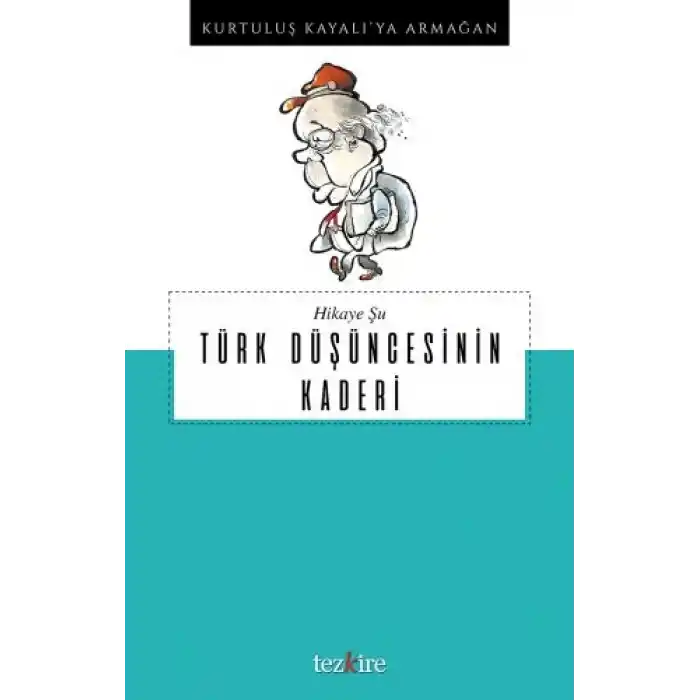 Hikaye Şu - Türk Düşüncesinin Kaderi