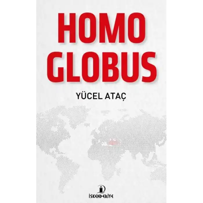 Homo Globus - Doğu-Batı ve Küresel İnsan