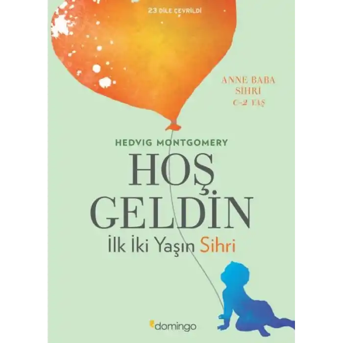 Hoş Geldin - İlk İki Yaşın Sihri