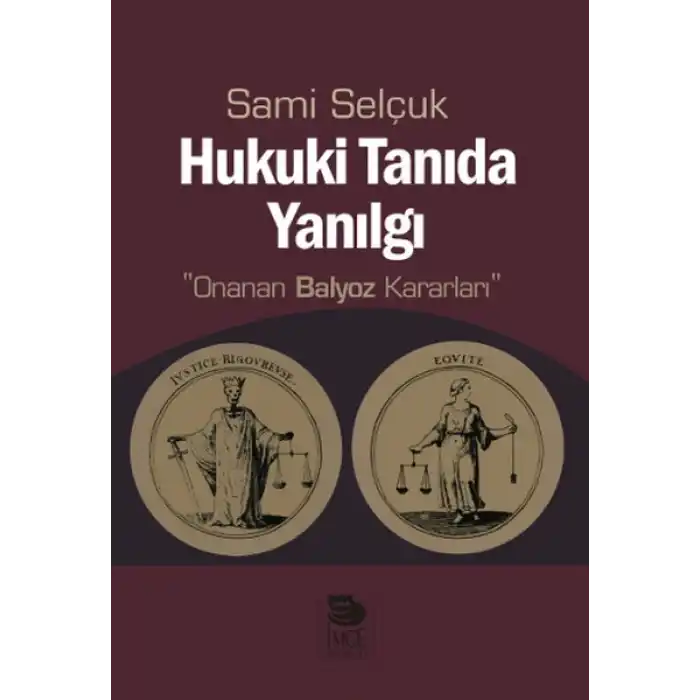 Hukuki Tanıda Yanılgı  Onanan Balyoz Kararları