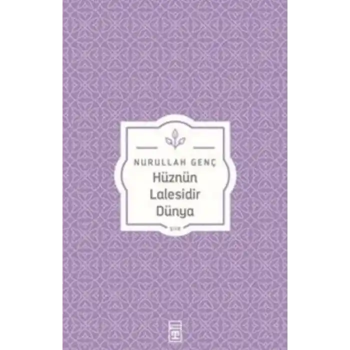 Hüznün Lalesidir Dünya