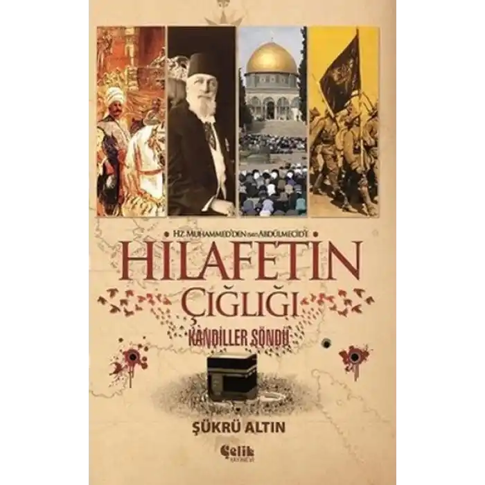 Hz. Muhammedden (SAV) Abdülmecide Hilafetin Çığlığı
