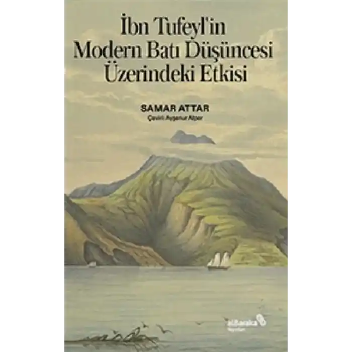 İbn Tufeyl’in Modern Batı Düşüncesi Üzerindeki Etkisi