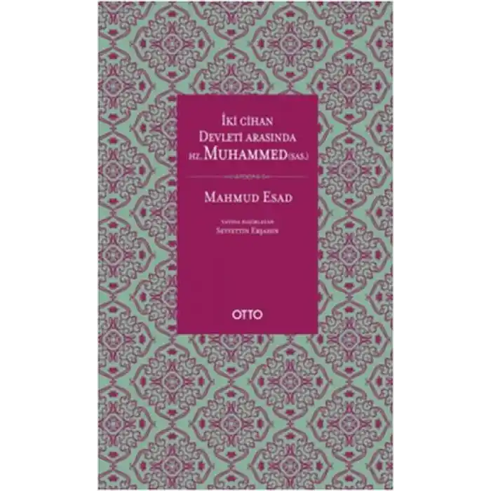 İki Cihan Devleti Arasında Hz. Muhammed (SAS) (Ciltli)