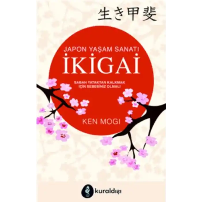 İKİGAİ (Sabah Yataktan Kalkmak İçin Sebebiniz Olmalı)