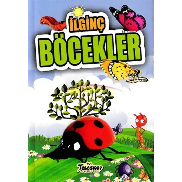 İlginç Böcekler - İlginç Bilgiler Serisi