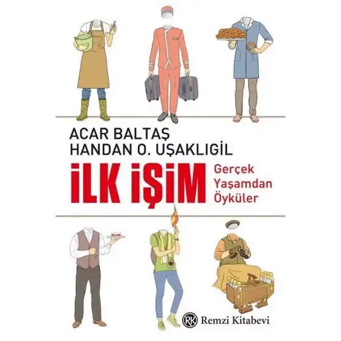 İlk İşim - Gerçek Yaşamdan Öyküler