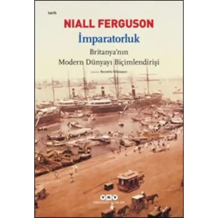 İmparatorluk - Britanyanın Modern Dünyayı Biçimlendirişi