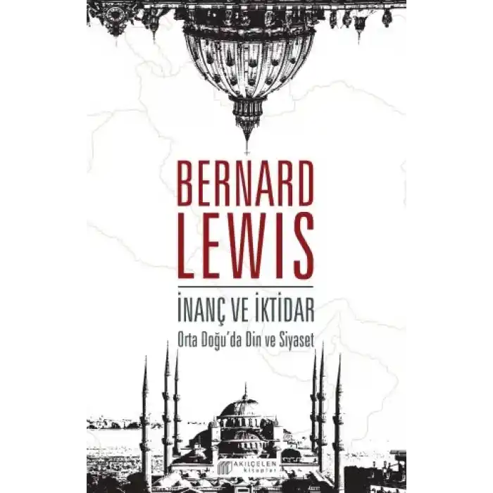 İnanç ve İktidar: Orta Doğu’da Din ve Siyaset