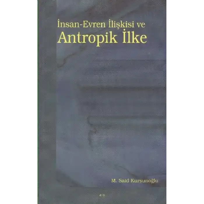 İnsan-Evren İlişkisi ve Antropik İlke