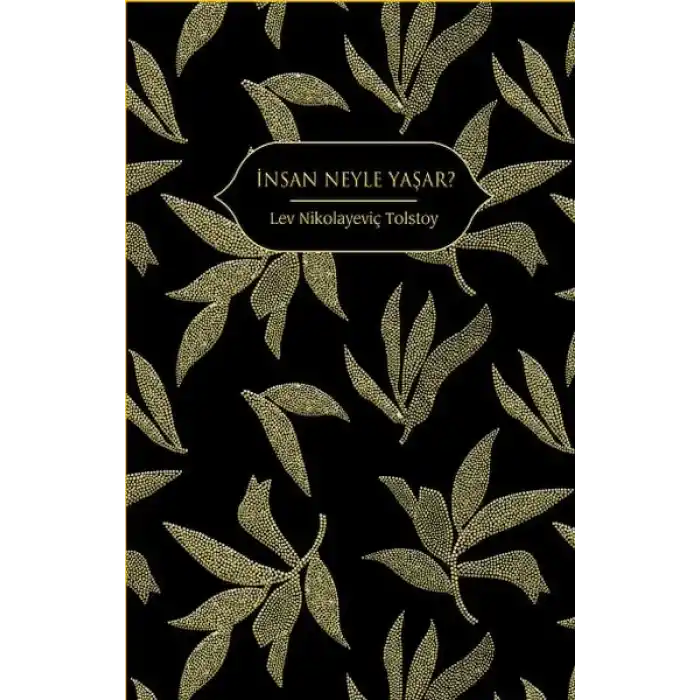 İnsan Neyle Yaşar? (Altın Yaldızlı - Ciltli)