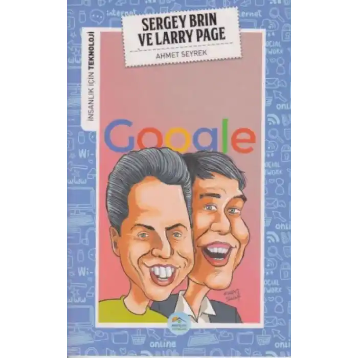 İnsanlık İçin Teknoloji Sergey Brin ve Larry Page