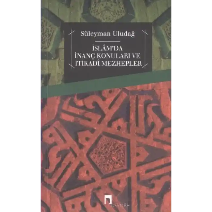 İslamda İnanç Konuları ve İtikadi Mezhepler