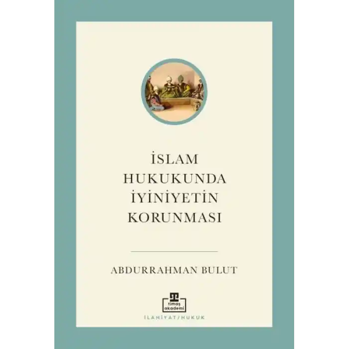 İslam Hukukunda İyiniyetin Korunması