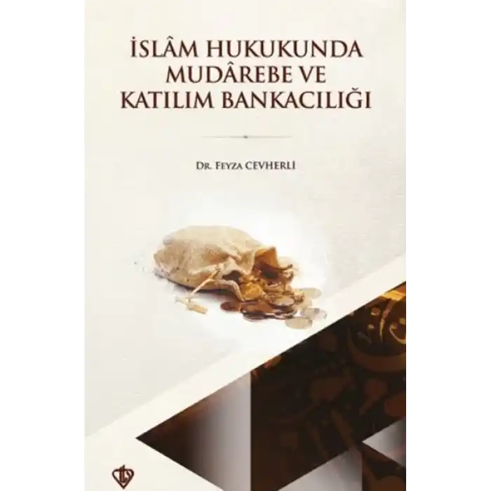 İslam Hukukunda Mudarebe ve Katılım Bankacılığındaki Yeri