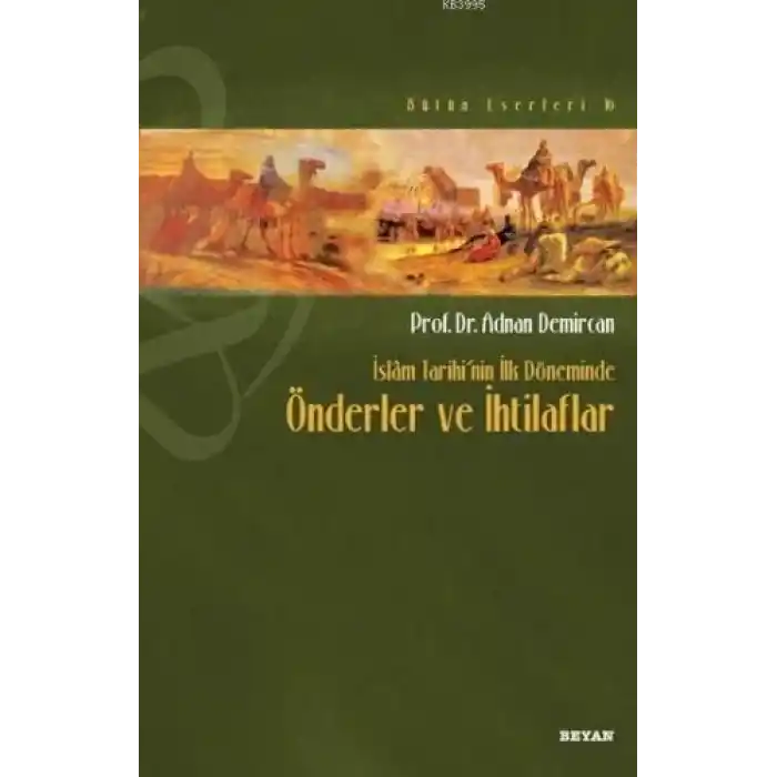 İslam Tarihi’nin İlk Döneminde Önderler ve İhtilafları