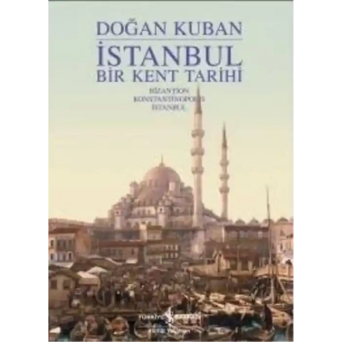 İstanbul - Bir Kent Tarihi (Ciltli)