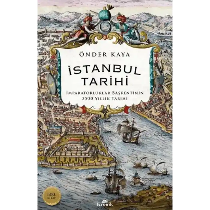 İstanbul Tarihi - İmparatorluklar Başkentinin 2500 Yıllık Tarihi