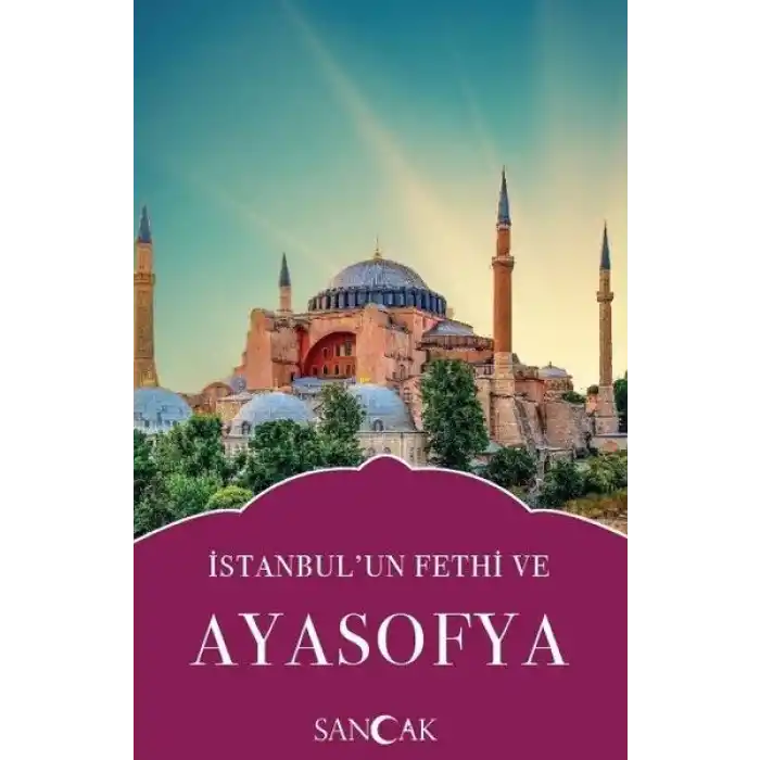 İstanbulun Fethi ve Ayasofya