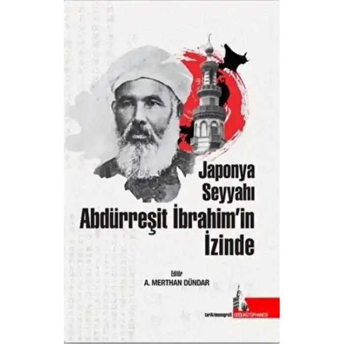 Japonya Seyyahı Abdürreşit İbrahim’in İzinde