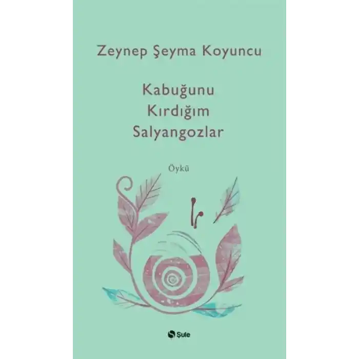 Kabuğunu Kırdığım Salyangozlar