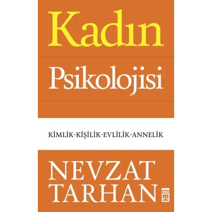 Kadın Psikolojisi - Kimlik-Kişilik-Evlilik-Annelik