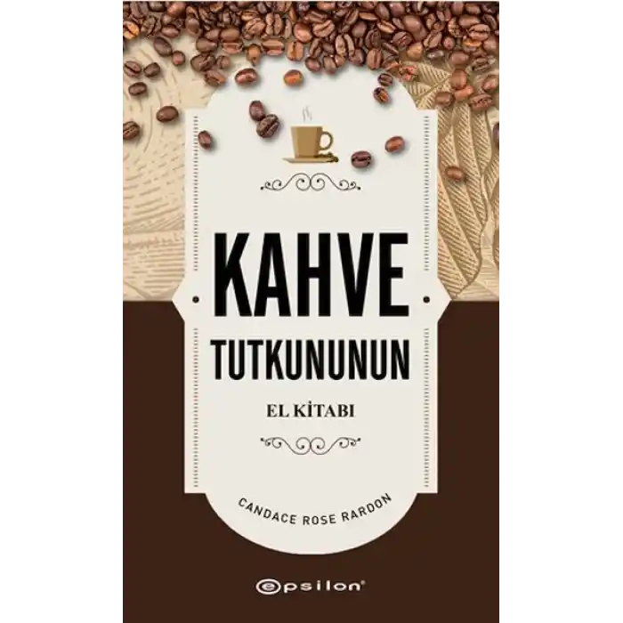 Kahve Tutkununun El Kitabı