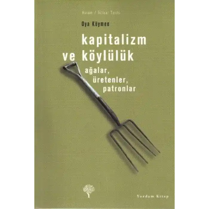 Kapitalizm ve Köylülük-Ağalar, Üretenler, Patronlar
