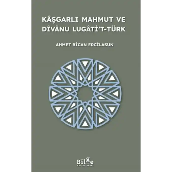 Kaşgarlı Mahmut ve Divanu Lugati’t-Türk