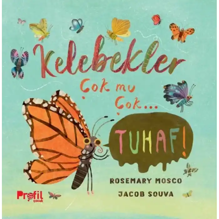 Kelebekler Çok mu Çok… Tuhaf!