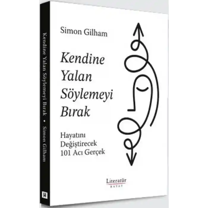 Kendine Yalan Söylemeyi Bırak Hayatını Değiştirecek 101 Acı Gerçek