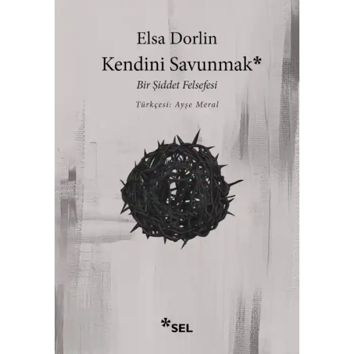 Kendini Savunmak: Bir Şiddet Felsefesi