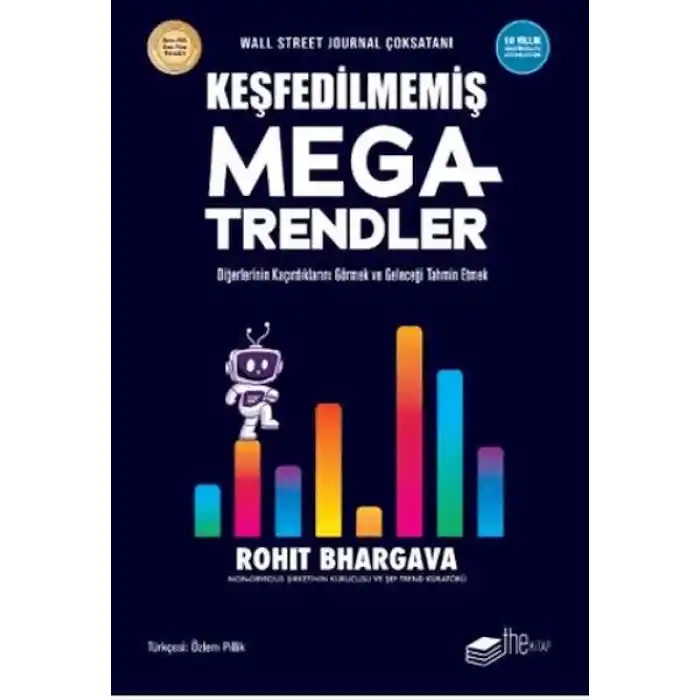 Keşfedilmemiş Megatrendler Diğerlerinin Kaçırdıklarını Görmek ve Geleceği Tahmin Etmek