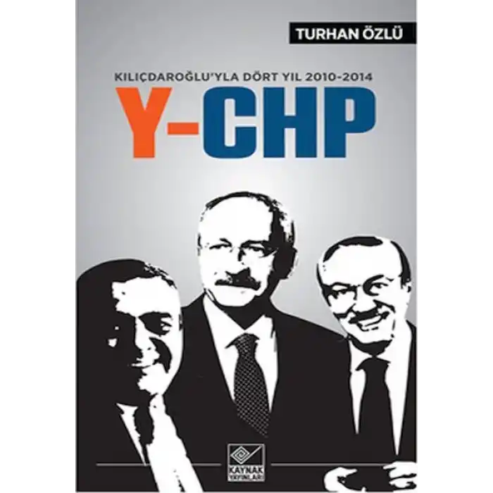 Kılıçdaroğluyla Dört Yıl 2010-2014 Y-CHP