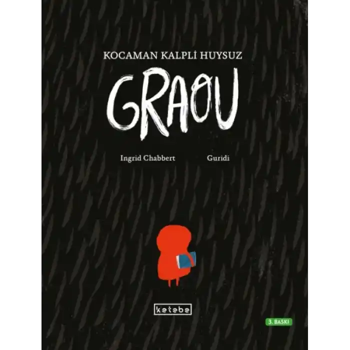 Kocaman Kalpli Huysuz Graou