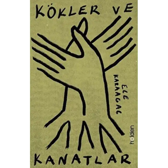 Kökler ve Kanatlar