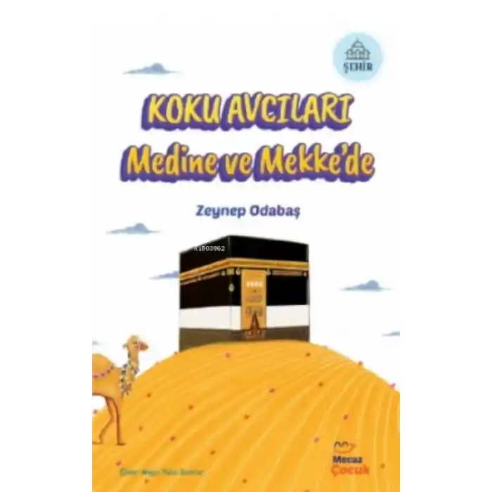 Koku Avcıları Medine ve Mekke’de
