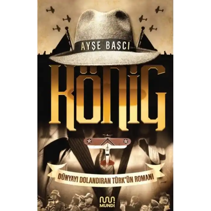 König - Dünyayı Dolandıran Türk’ün Romanı