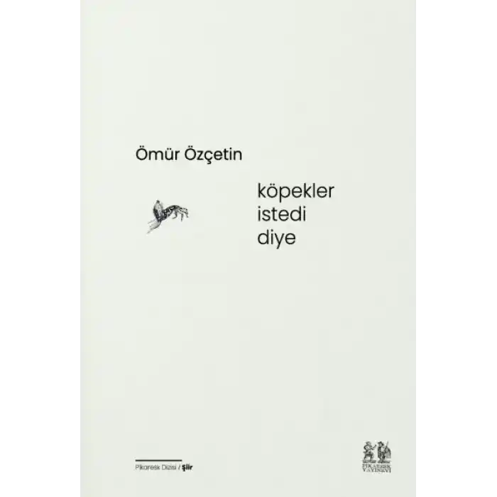 Köpekler İstedi Diye