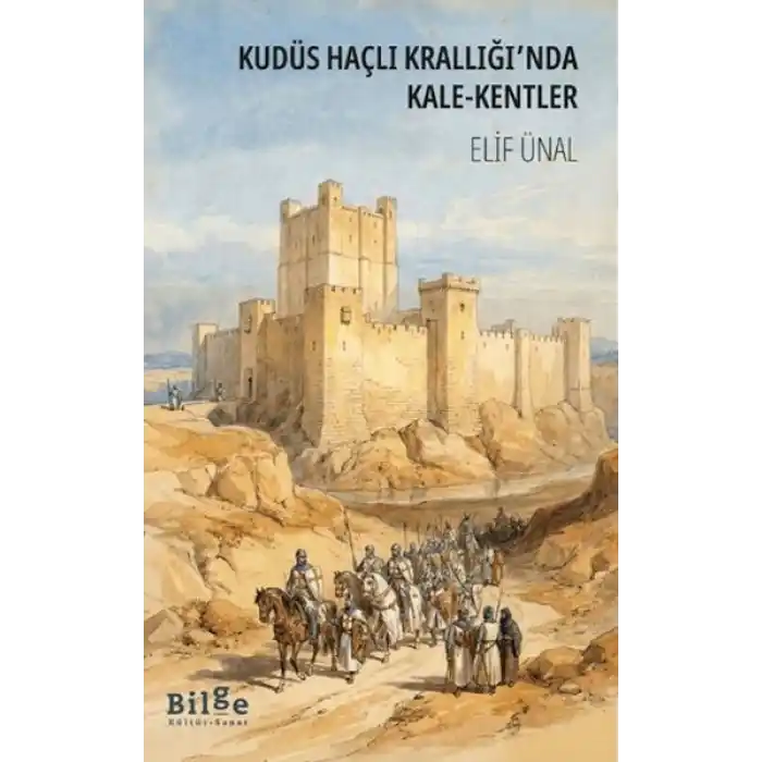 Kudüs Haçlı Krallığında Kale-Kentler