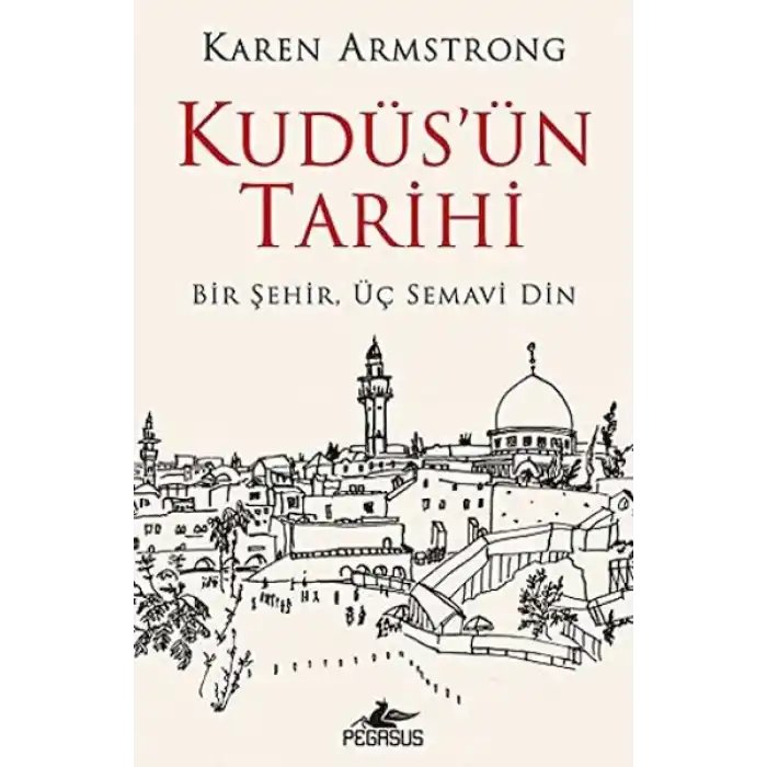 Kudüsün Tarihi: Bir Şehir Üç Semavi Din