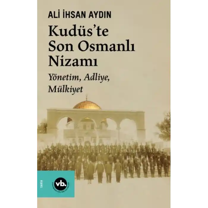 Kudüs’te Son Osmanlı Nizamı