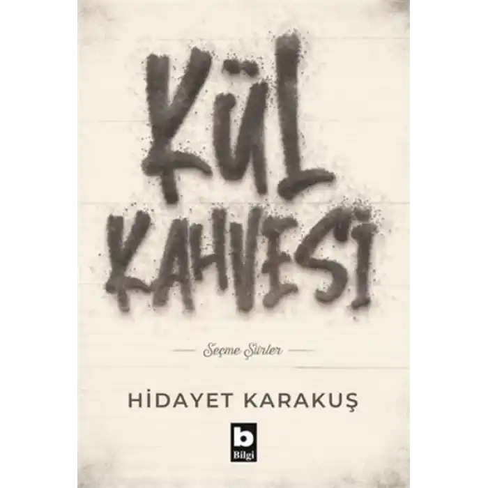 Kül Kahvesi - Seçme Şiirler