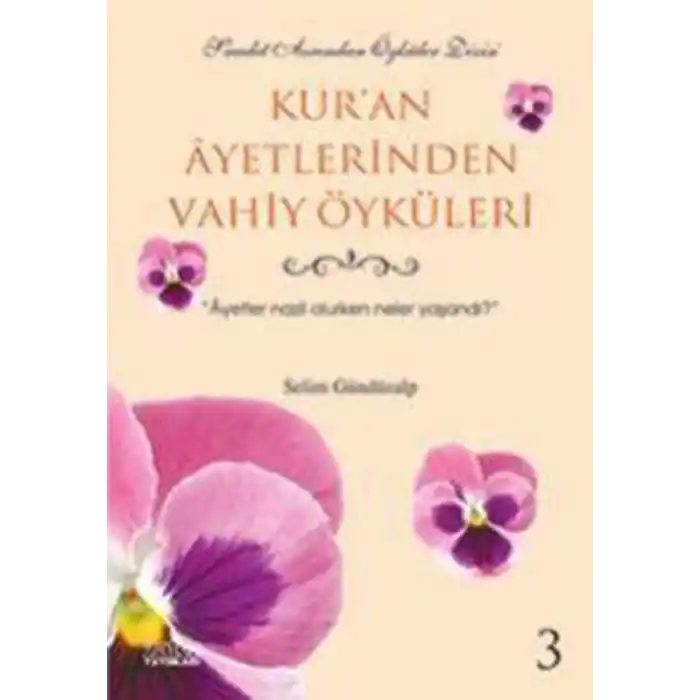 Kuran Ayetlerinden Vahiy Öyküleri-3