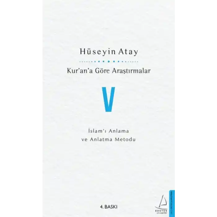 Kur’an’a Göre Araştırmalar V - İslam’ı Anlama ve Anlatma Metodu