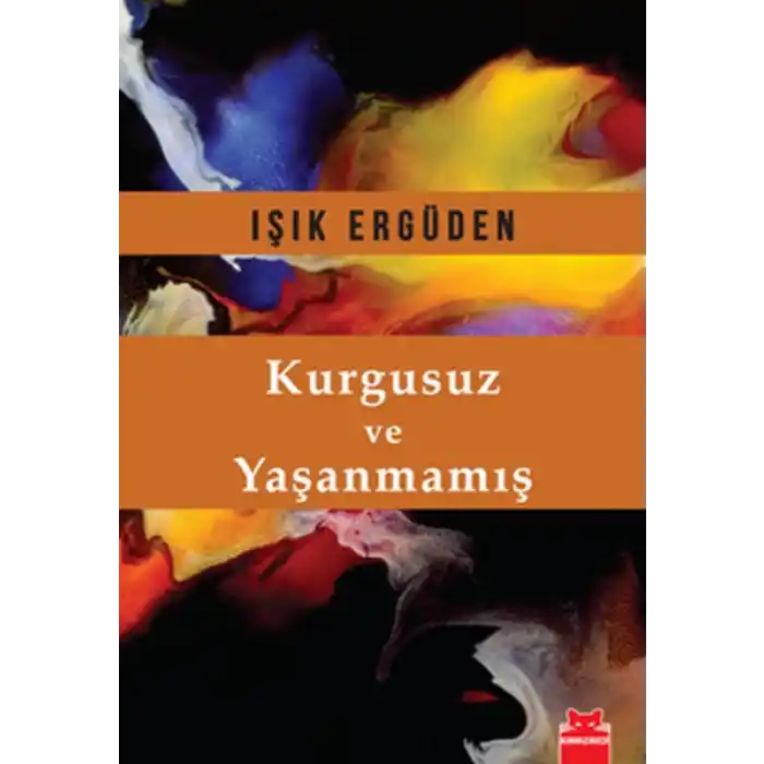 Kurgusuz ve Yaşanmamış