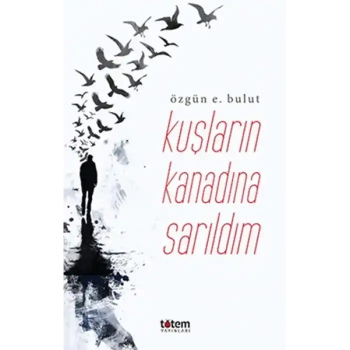Kuşların Kanadına Sarılsam