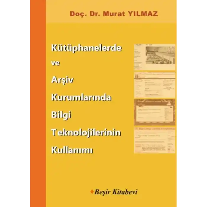 Kütüphanelerde ve Arşiv Kurumlarında Bilgi Teknolojilerinin Kullanımı