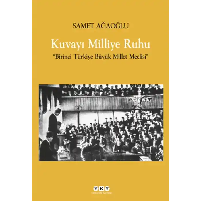 Kuvayı Milliye Ruhu  Birinci Türkiye Büyük Millet Meclisi